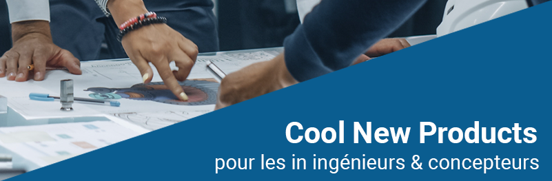 Cool New Products for Engineers & Designers