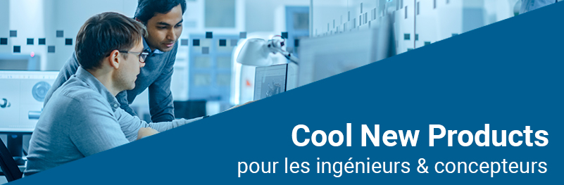 Cool New Products for Engineers & Designers Cool New Products for Engineers & Designers