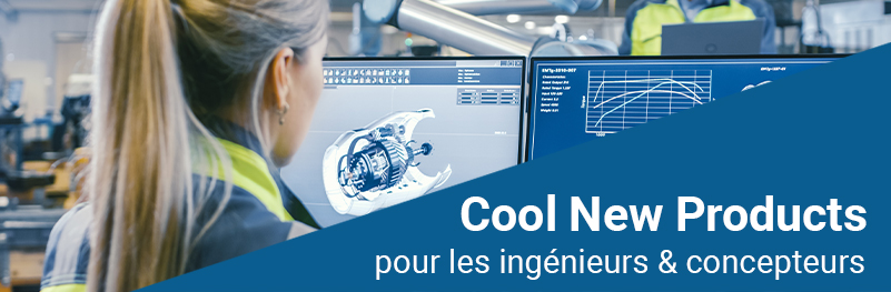 Cool New Products for Engineers & Designers Cool New Products for Engineers & Designers