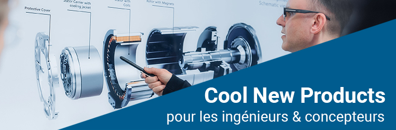 Cool New Products for Engineers & Designers Cool New Products for Engineers & Designers