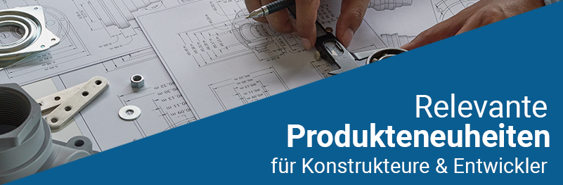 Cool New Products for Engineers & Designers Cool New Products for Engineers & Designers